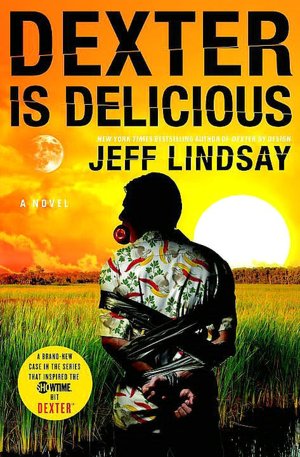 Dexter Is Delicious (Dexter Series #5)