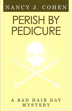 Perish By Pedicure (Bad Hair Day Mystery 8)
