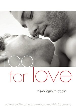 Fool For Love: New Gay Fiction
