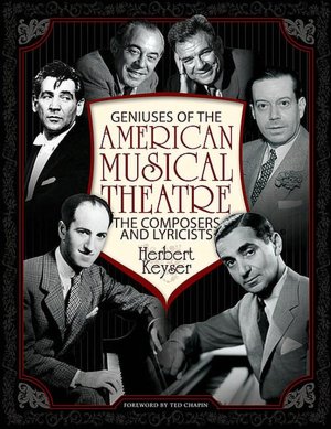 Geniuses of the American Musical Theatre: The Composers and Lyricists