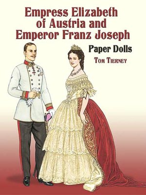 Empress Elizabeth of Austria and Emperor Franz Joseph Paper Dolls