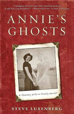 Annie's Ghosts: A Journey into a Family Secret