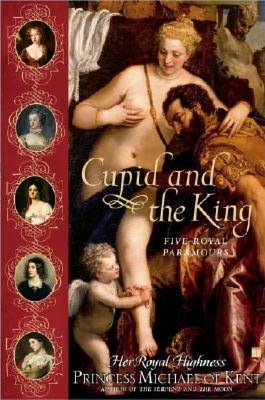Cupid and the King: Five Royal Paramours