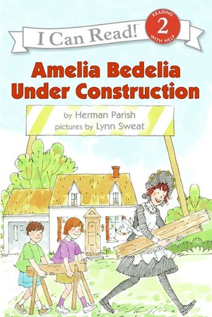 Amelia Bedelia Under Construction (I Can Read Book Series Level 2)