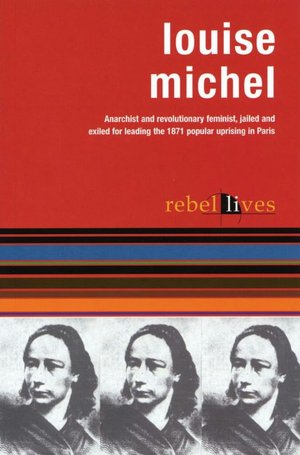 Louise Michel: Rebel Lives