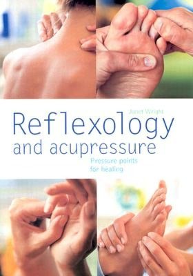 Reflexology and Acupressure: Pressure Points for Healing, 2nd Edition