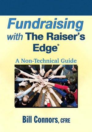 Fundraising with The Raisers Edge: A Non-Technical Guide