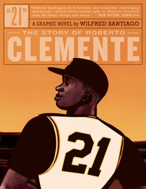 Pdf download ebook 21: The Story of Roberto Clemente (English Edition) by Wilfred Santiago PDF CHM