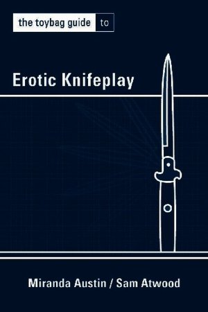 The Toybag Guide to Erotic Knifeplay
