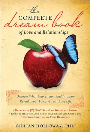 Complete Dream Book of Love and Relationships: Discover What Your Dreams and Intuition Reveal about You and Your Love Life