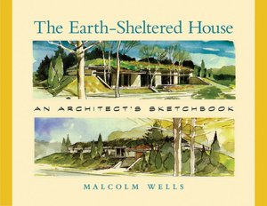 Earth Sheltered House, Revised Edition: An Architect's Sketchbook