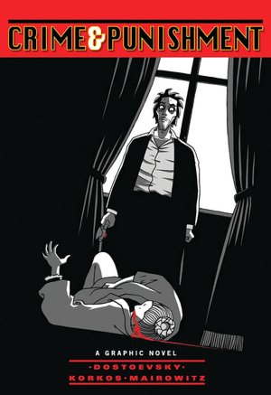 Crime and Punishment: A Graphic Novel (Illustrated Classics)
