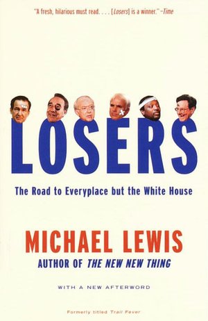 Losers: The Road to Everyplace but the White House