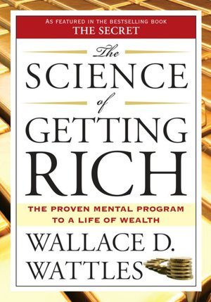The Science of Getting Rich: Die Kunst des Reichwerdens