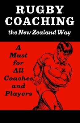 Rugby Coaching The New Zealand Way