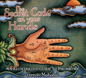 Secret Code on Your Hands: An Illustrated Guide to Palmistry
