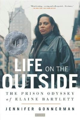Life on the Outside: The Prison Odyssey of Elaine Bartlett