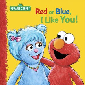 Red or Blue, I Like You! Big Book: A Sesame Street Big Book