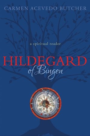 Hildegard of Bingen: A Spiritual Reader