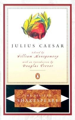 Julius Caesar (Pelican Shakespeare Series)