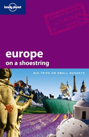 Lonely Planet: Europe on a Shoestring, 6/E