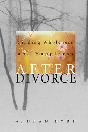 Finding Wholeness and Happiness after Divorce