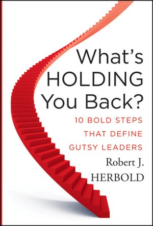 What's Holding You Back: 10 Bold Steps that Define Gutsy Leaders