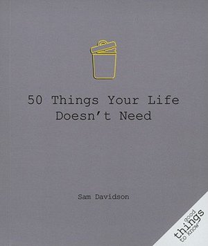 50 Things Your Life Doesn't Need