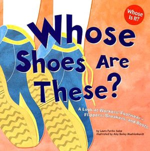 Whose Shoes Are These?: A Look at Workers' Footwear - Slippers, Sneakers, and Boots