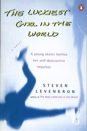 The Luckiest Girl in the World: A Young Skater Battles her Self-Destructive Impulses