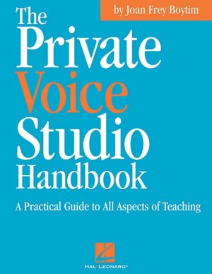 The Private Voice Studio Handbook: A Practical Guide to All Aspects of Teaching