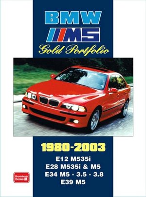 BMW M5 Gold Portfolio 1980 - 2003: E12 M535i. E28 M535i and M5. E34 M5. E39 M5