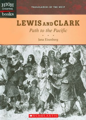 Lewis and Clark: Path to the Pacific