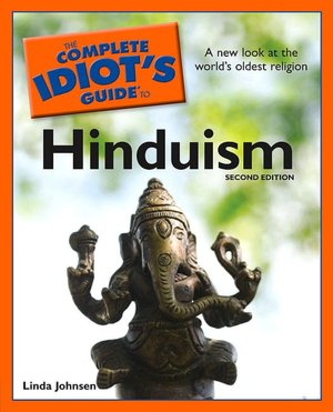 The Complete Idiot's Guide to Hinduism