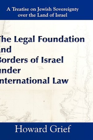 The Legal Foundation And Borders Of Israel Under International Law