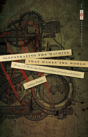 Illustrating the Machine That Makes the World: From J. G. Heck's 1851 Pictorial Archive of Nature and Science