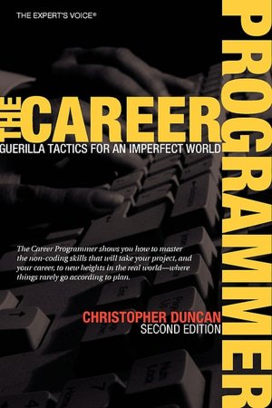The Career Programmer: Guerilla Tactics for an Imperfect World