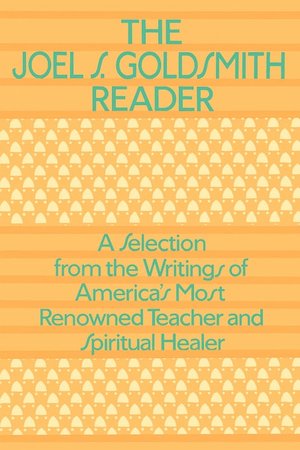 The Joel Goldsmith Reader