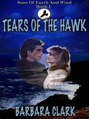Tears of the Hawk [Sons of Earth and Wind Book 1]
