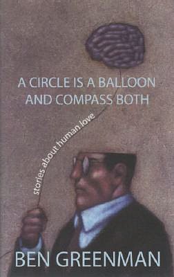 Circle Is a Balloon and a Compass Both: Stories about Human Love