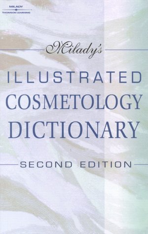 Milady's Illustrated Cosmetology Dictionary