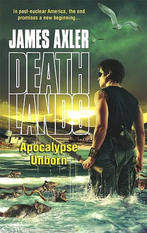Apocalypse Unborn (Deathlands Series #82)