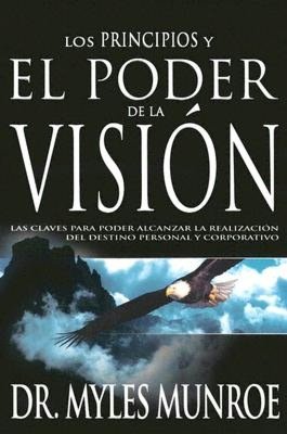 El Poder de la Vision (Principles and Power of Vision)