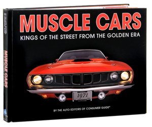 Muscle Cars: Kings of the Street from the Golden Era