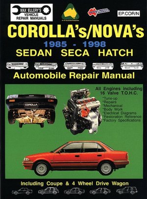 Toyota Corolla/Nova 1985-98 Auto Repair Manual-Sedan, Seca, Hatch,all Engines inc 16 Val TOHC