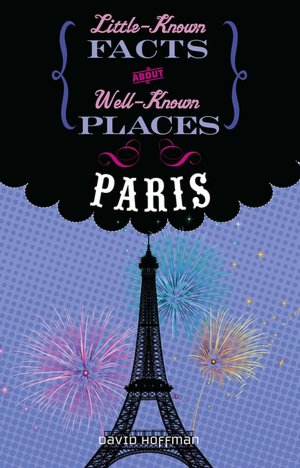 Paris (Little-Known Facts about Well-Known Places)
