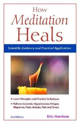 How Meditation Heals: Scientific Evidence and Practical Applications
