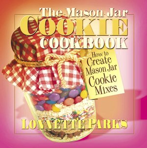 Mason Jar Cookie Cookbook, The