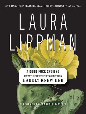 A Good Fuck Spoiled (From the Short Story Collection, Hardly Knew Her)