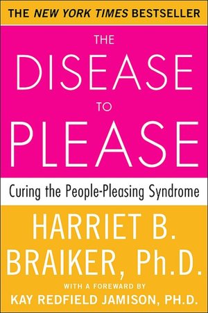 Free new release books download The Disease to Please 9780071385640  by Harriet Braiker (English literature)